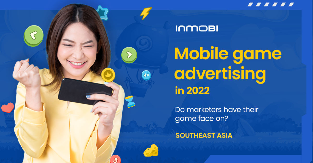 Advertisers Double Down on Mobile Gaming Advertising in Southeast Asia: InMobi Report
