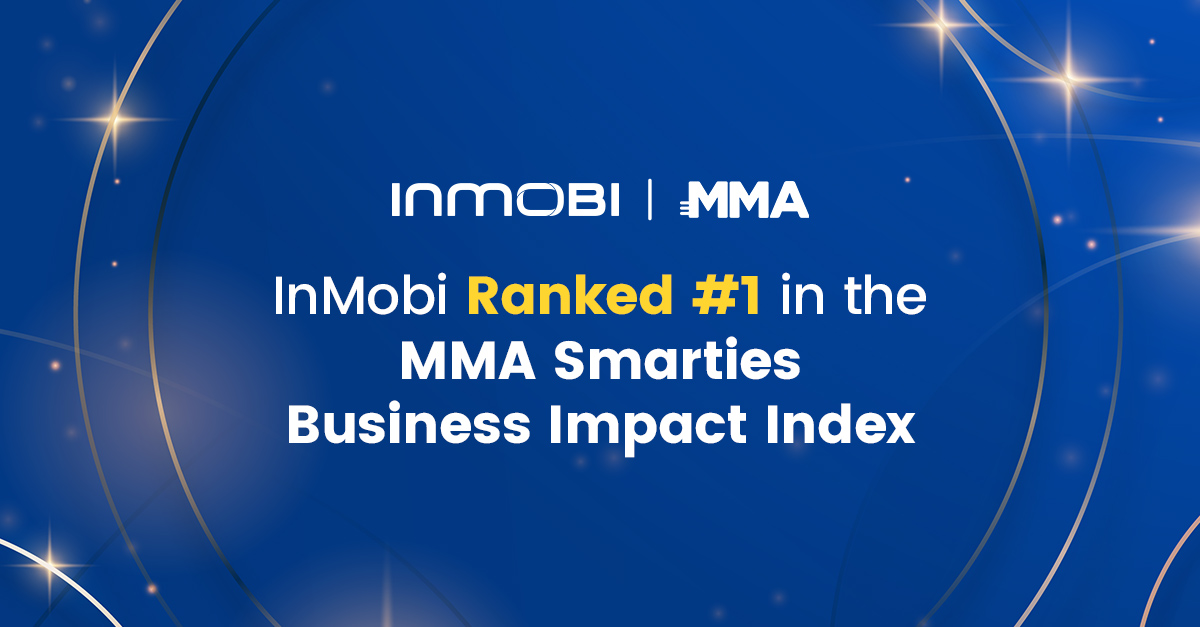 InMobi Ranked #1 in the MMA Smarties Business Impact Index