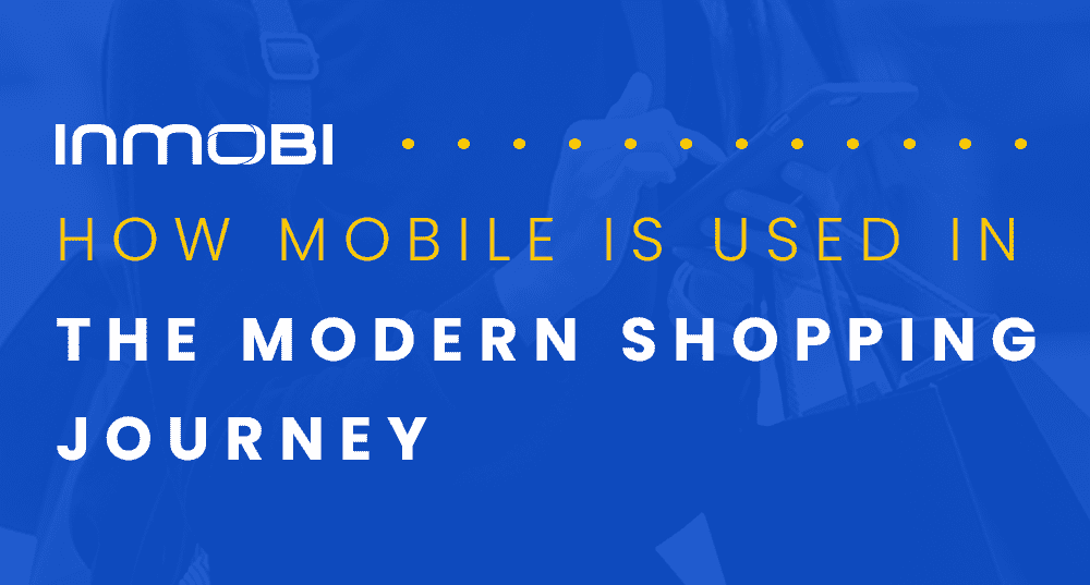 How Mobile is Used In The Modern Shopping Journey [Infographic]