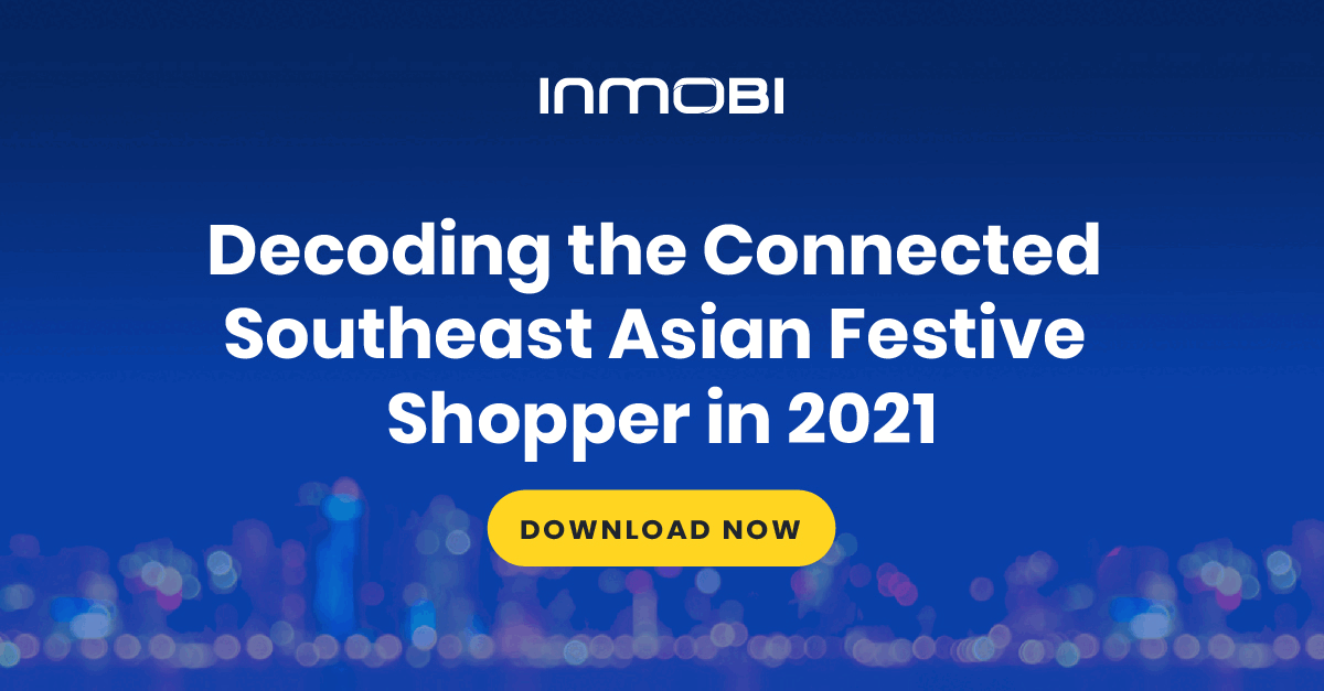 Festive Shoppers in Southeast Asia Go Digital, Set to Spend More Online this Holiday Season: InMobi Report
