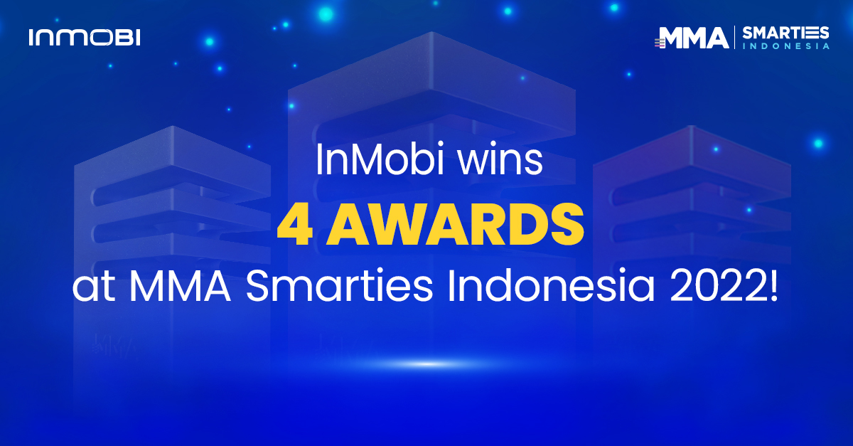InMobi Brings Home Four Esteemed Awards From MMA SMARTIES Indonesia 2022